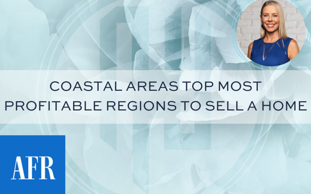 Coastal areas top most profitable regions to sell a home